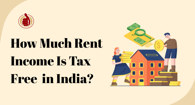 How Much Rent Income Is Tax Free in India? Complete Guide for 2025-26